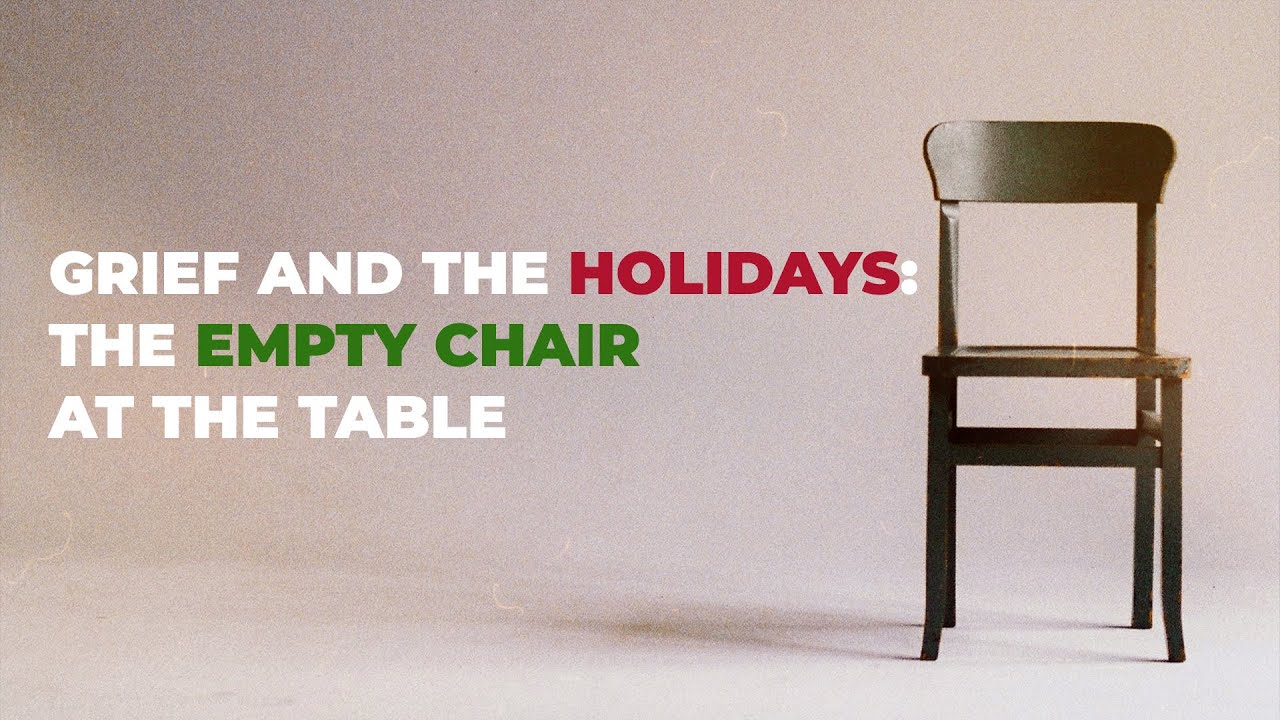 Grief and the Holidays: The Empty Chair at the Table Ep. #10