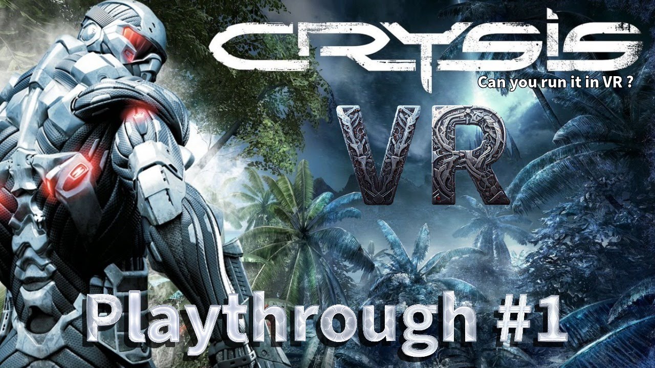 Crysis VR - First Contact