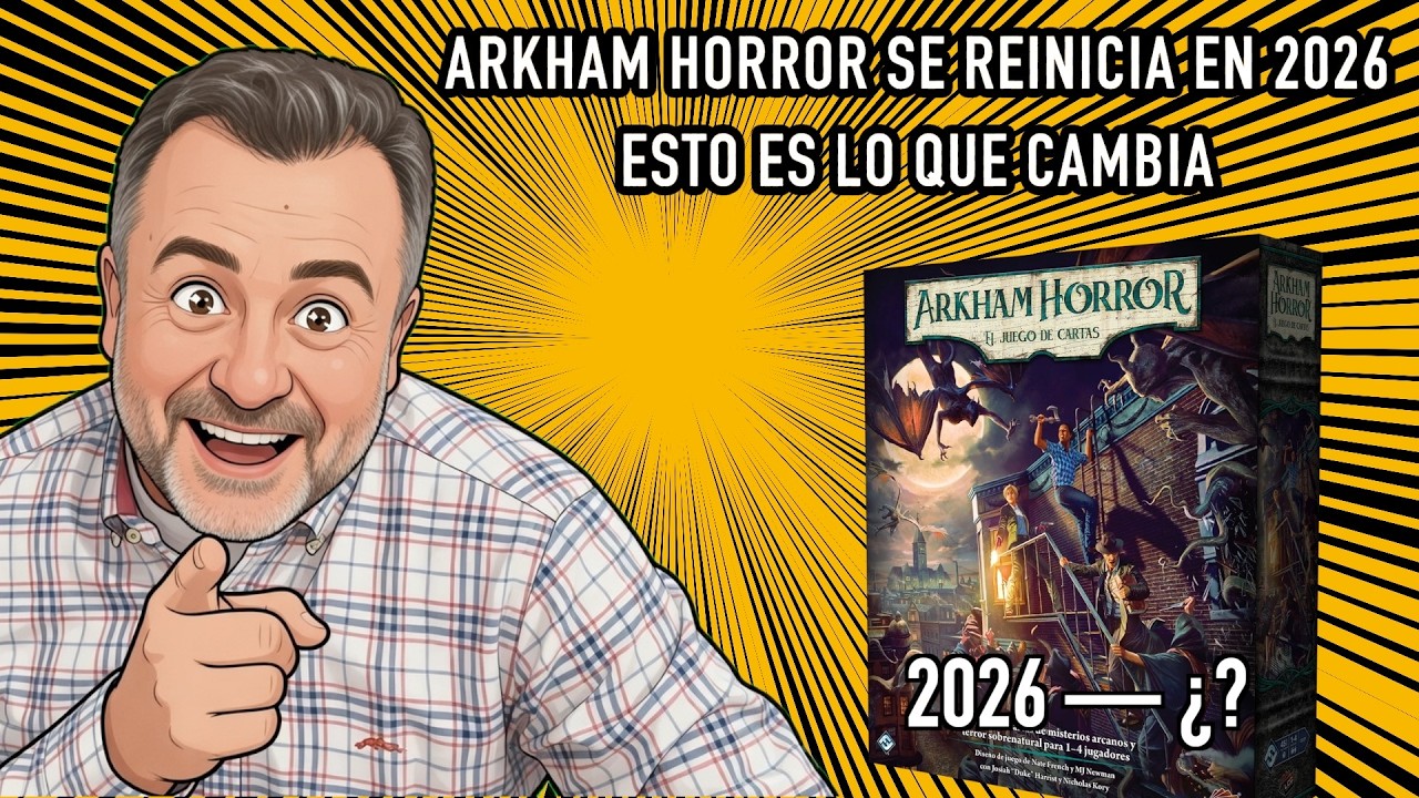 Arkham Horror se REINICIA en 2026, Esto es lo que CAMBIA y te lo vas a COMPRAR TODO