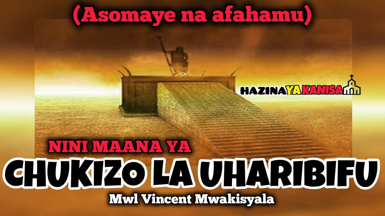 MAANA YA CHUKIZO LA UHARIBIFU. BY Mwl. Vincent Mwakisyala 