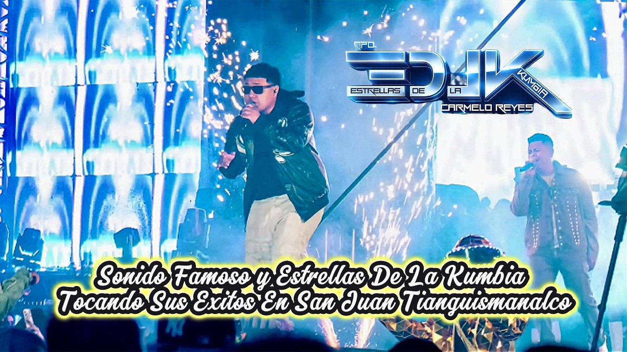 SONIDO FAMOSO PRESENTA A ESTRELLAS DE LA KUMBIA CANTANDO SUS EXITOS EN SAN JUAN TIANGUISMANALCO