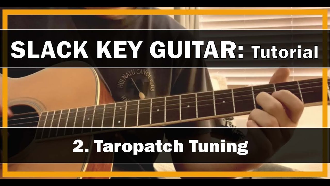 HOW TO PLAY Slack Key Guitar #2 &ldquo;Taropatch Tuning&rdquo;