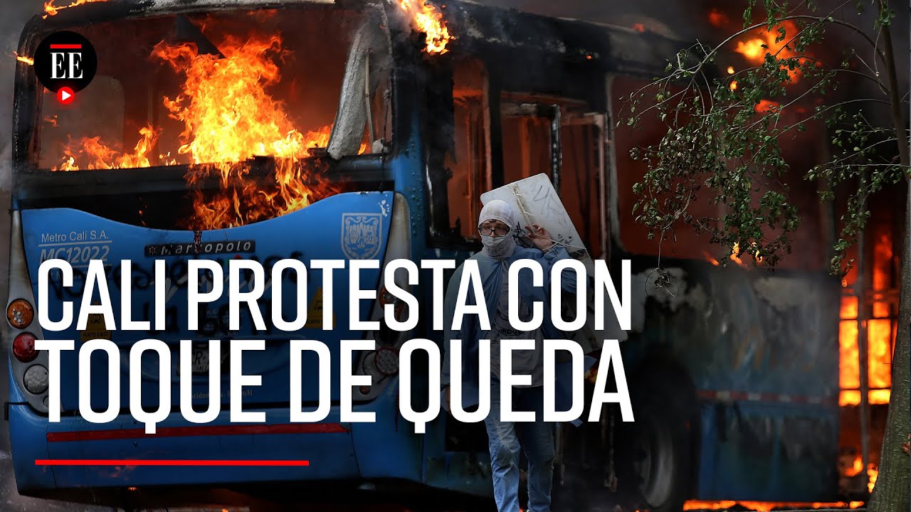 Protestas en Cali: no paran los bloqueos y disturbios pese a toque de queda - El Espectador