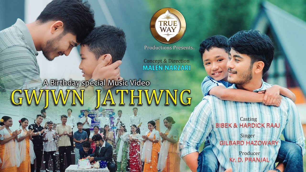GWJWN JATHWNG~ Birthday Special Music Video~ Bibek & Hardick ~ Gilbard Hazowary
