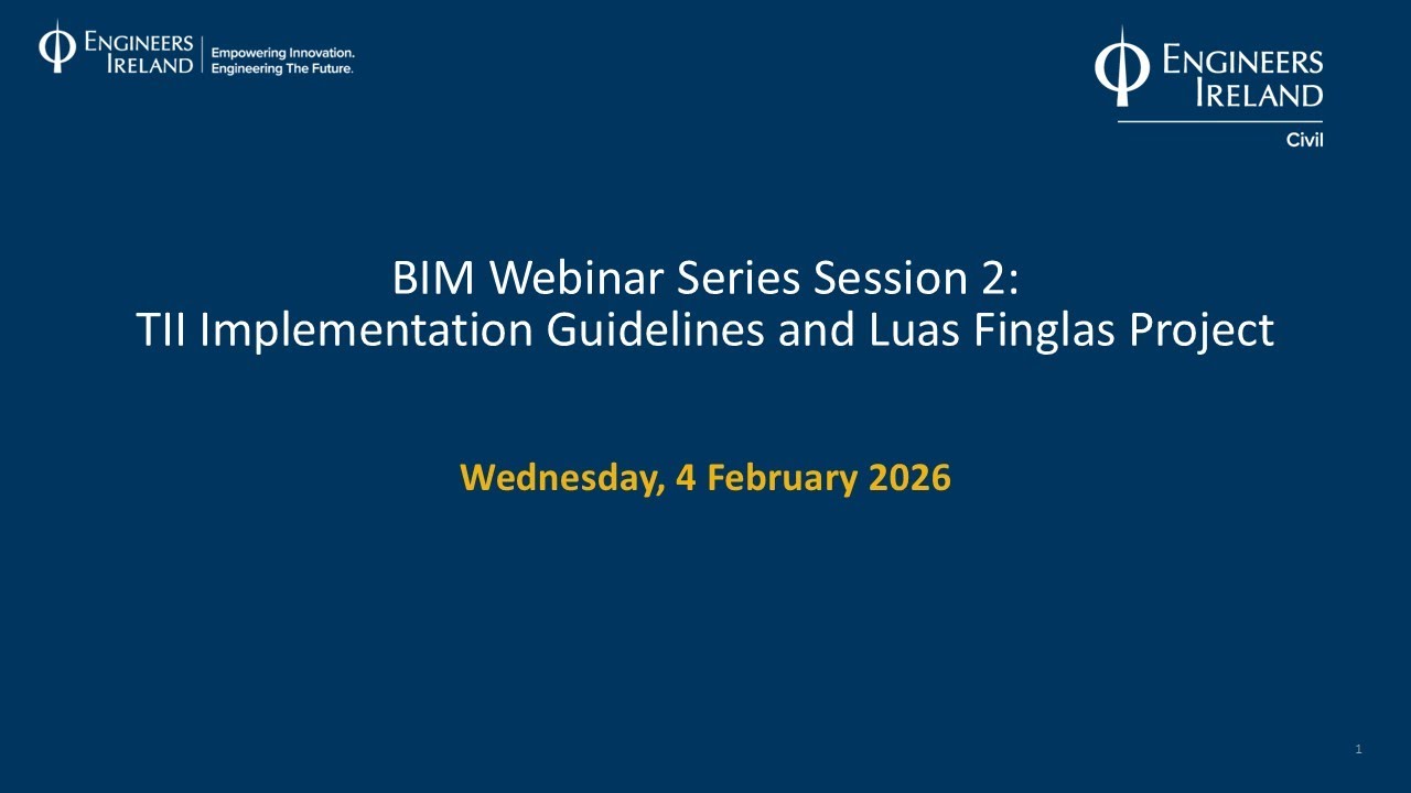 BIM Webinar Series session 2: TII Implementation Guidelines and Luas Finglas Project