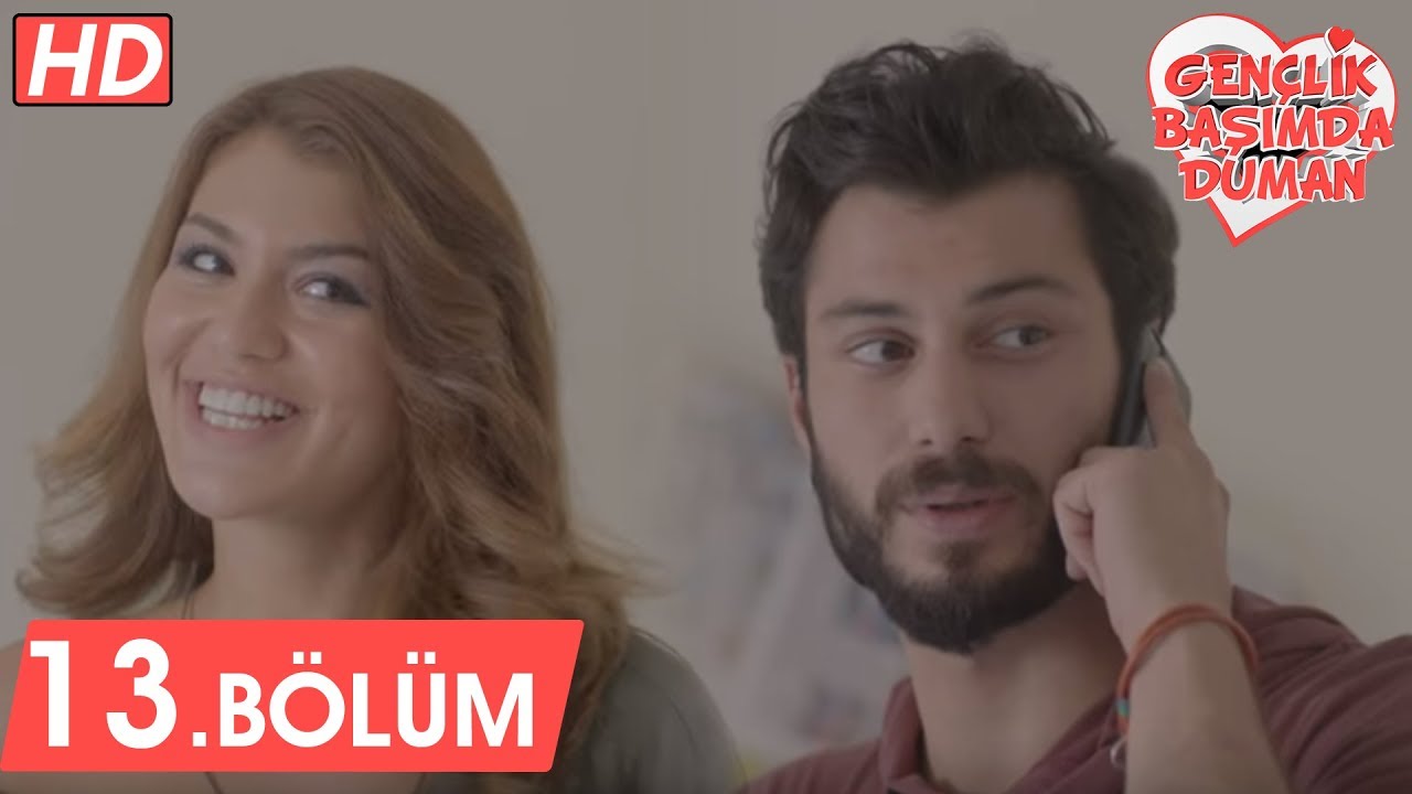 Gençlik Başımda Duman 13. Bölüm Tek Parça | FULL HD
