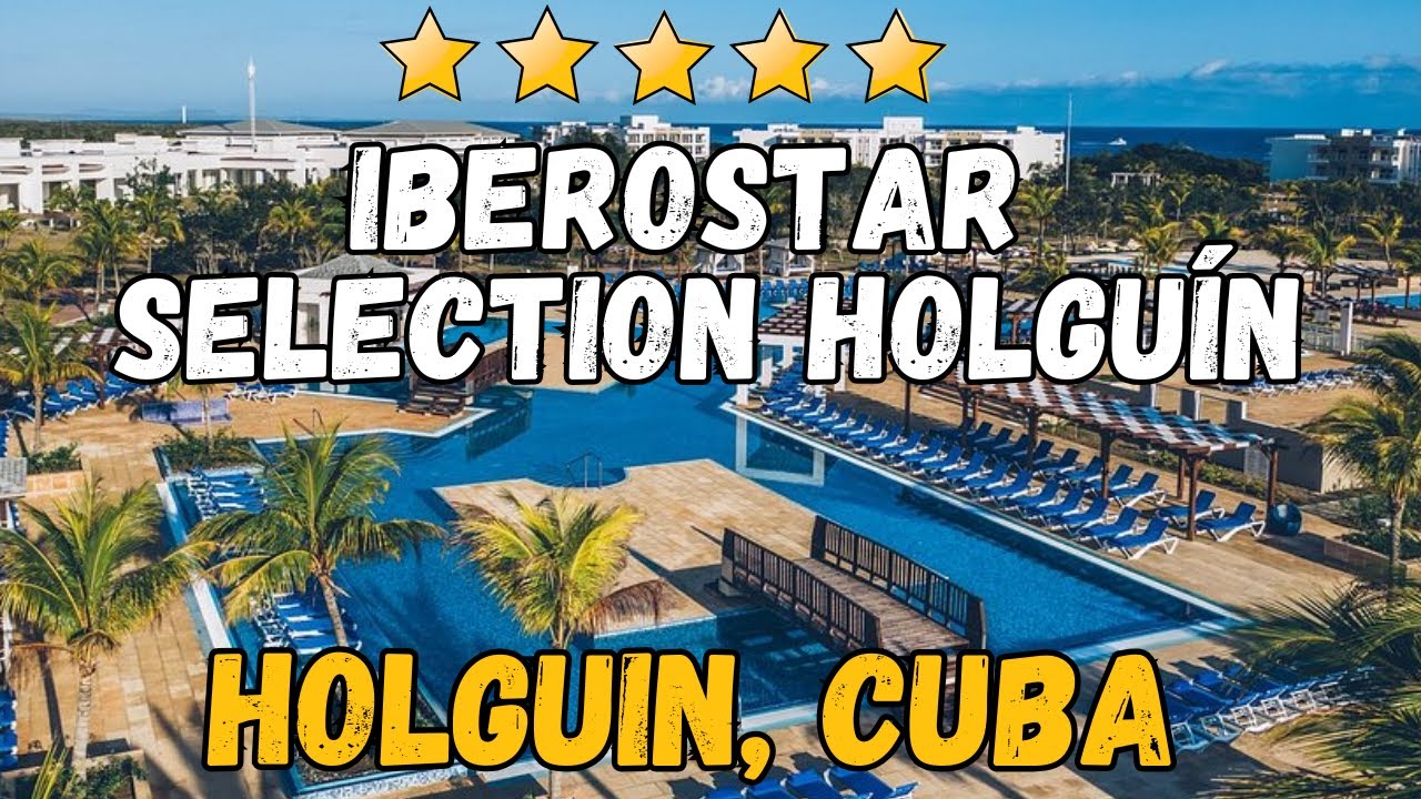 Iberostar Selection Holguín Review – 5-Star All-Inclusive Resort in Cuba’s Caribbean