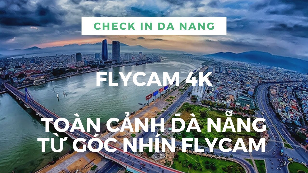Toàn cảnh Đà Nẵng qua góc nhìn FLYCAM 4k | Thành phố du lịch đáng đến nhất Thế Giới