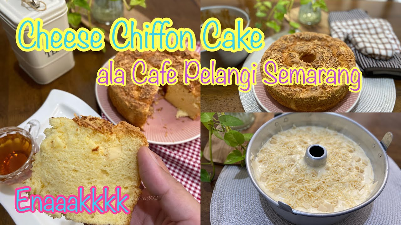 Cheese Chiffon Cake ala Cafe Pelangi di Semarang....11-12 dengan yang asli!