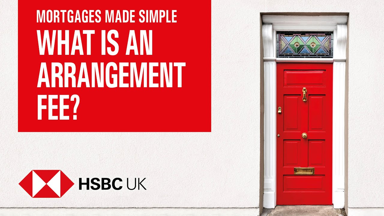 What is an arrangement fee? | Mortgages Made Simple | HSBC UK