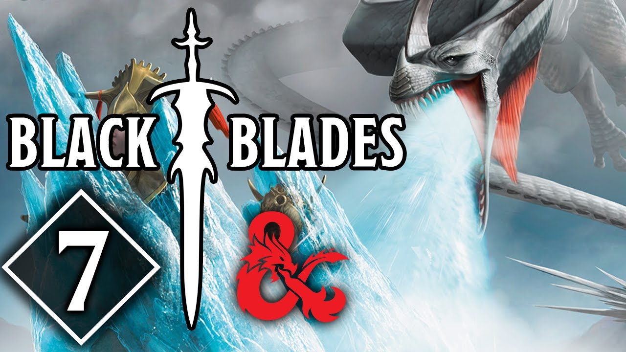 Ice & Fire | Black Blades Episode #7 | DnD Campaign [Dungeons & Dragons 5e]