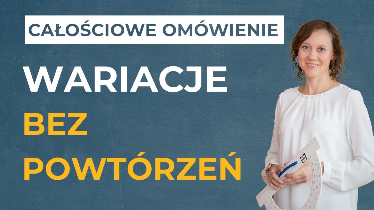 Wariacje bez powtórzeń [CAŁOŚCIOWE OMÓWIENIE]