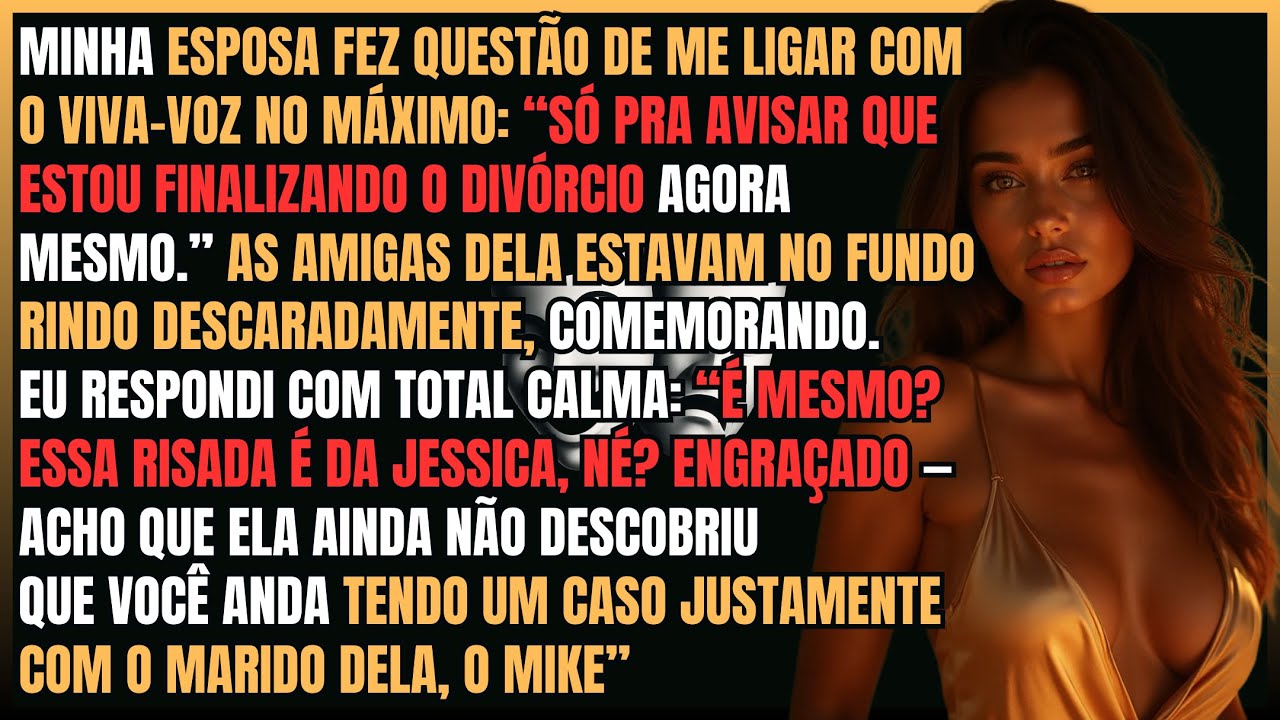 Ela Me Ligou no Viva-Voz pra Anunciar o Divórcio: Minha Resposta Fez Todo Mundo Calar a Boca...