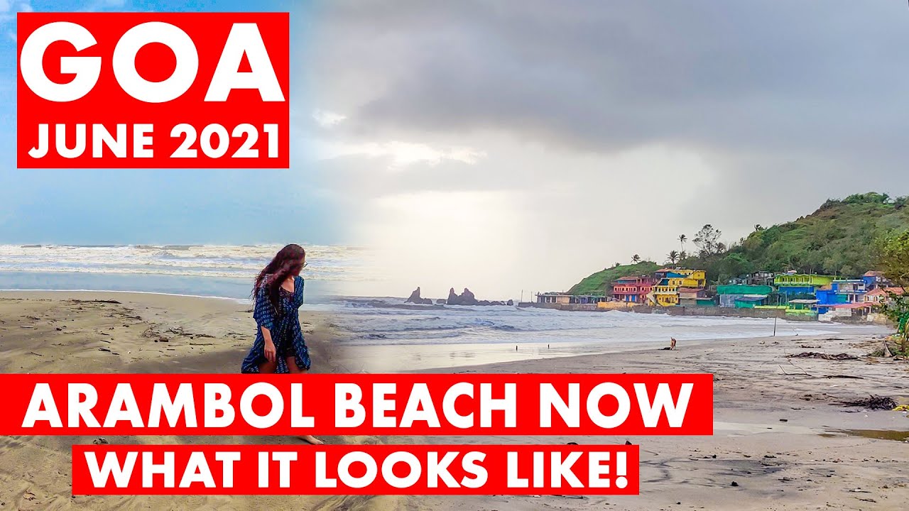 Goa - June 2021 | Mandrem to Arambol Beach | What It Looks Like Now | Virtual Tour | Goa Vlog |