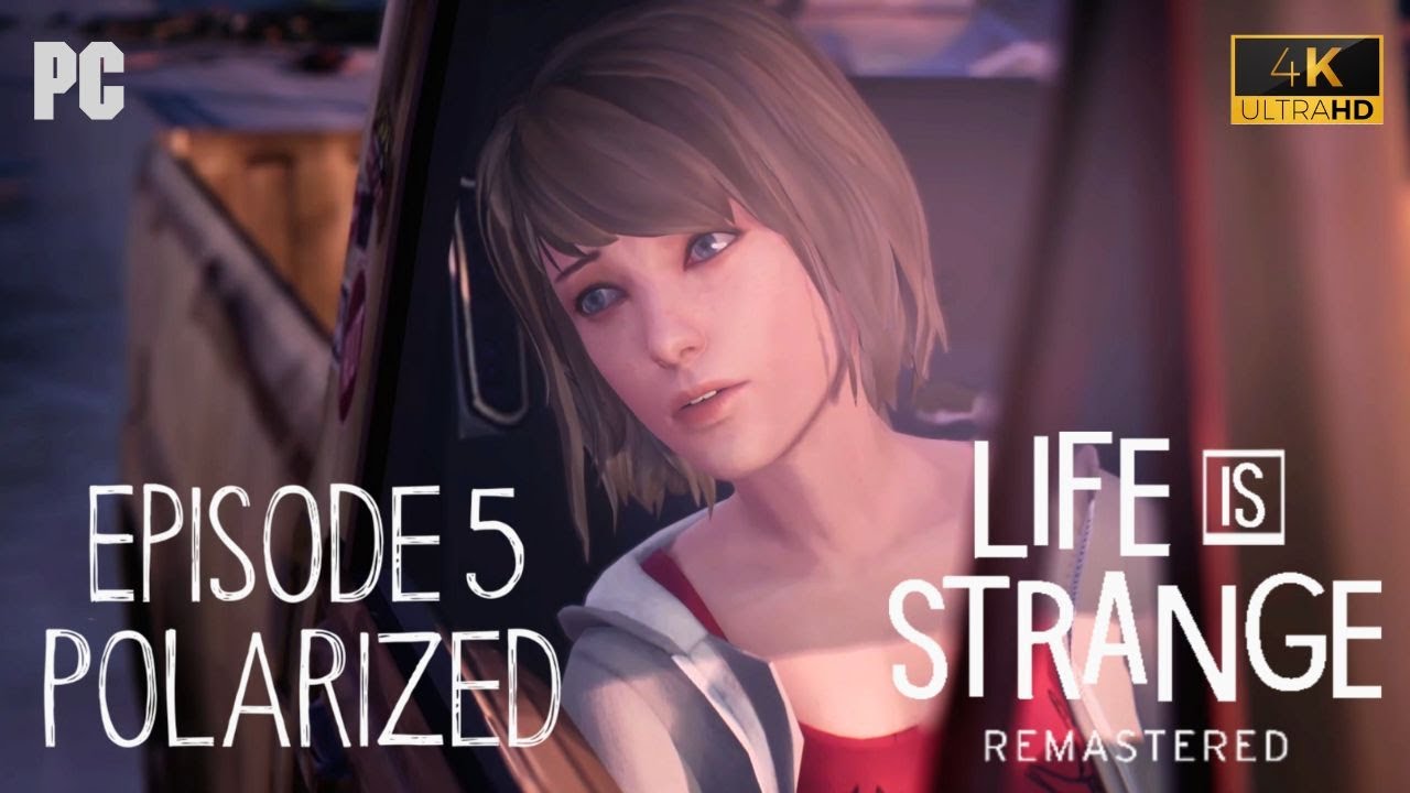 Life is Strange: Remastered - 4K Gameplay - Episode 5: Polarized