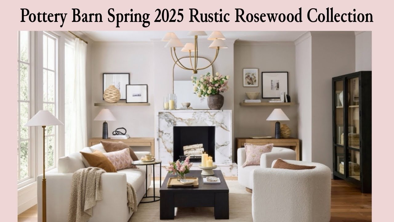 Get Ready for Pottery Barn Spring 2025: Rustic Rosewood & V-Day Collections Await!