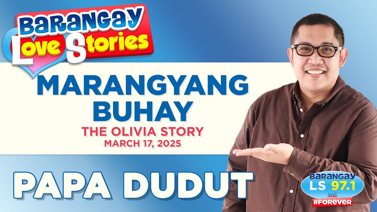 MARANGYANG BUHAY - OLIVIA | Papa Dudut | Barangay Love Stories