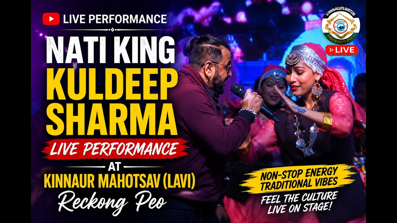 NATI KING KULDEEP SHARMA LIVE PERFORMANCE AT KINNAUR MAHOTSAV (LAVI) RECKONG PEO