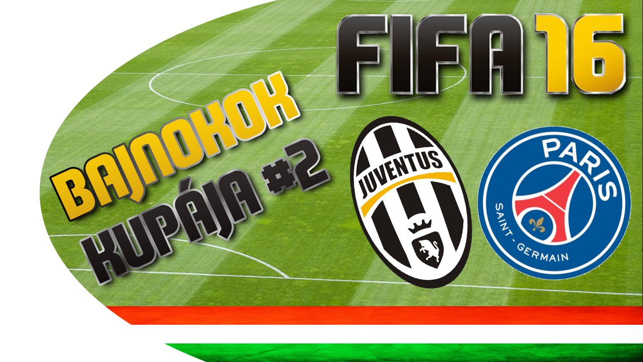 Juventus vs PSG | FIFA 16 - Bajnokok Kupája 2. rész [HUN / Magyar]