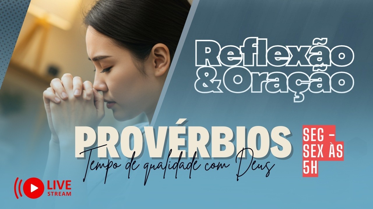 REFLEXÃO E ORAÇÃO | PROVÉRBIOS 27 | 24/02/2026