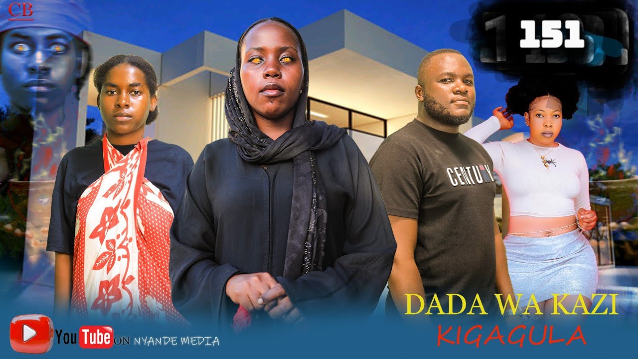 DADA WA KAZI KIGAGULA 💕 PART |151|