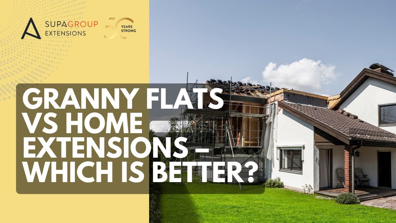 Granny Flats vs Home Extensions &ndash; Which Is Better?