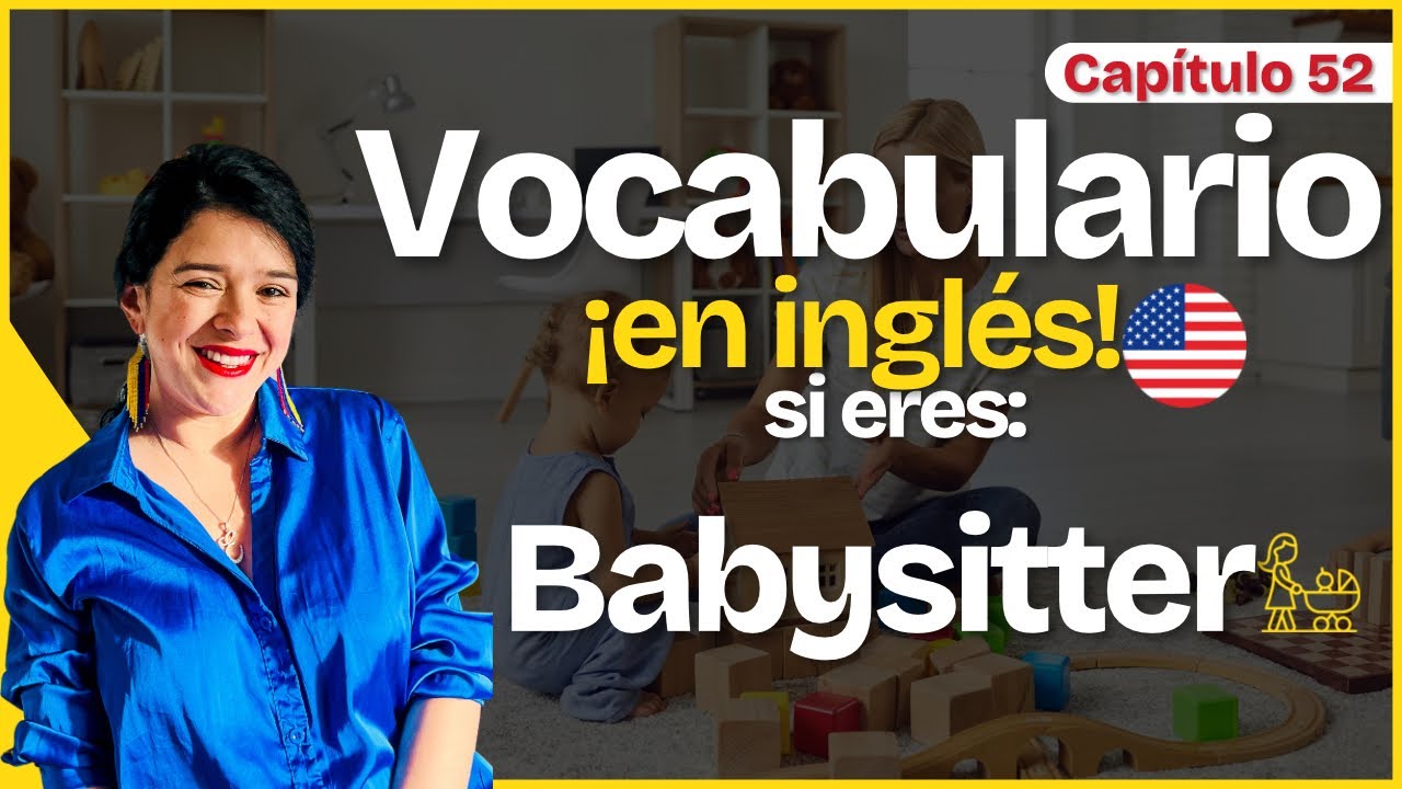 Domina el VOCABULARIO CLAVE en INGLÉS si eres NANNY👧🏻👦🏻 | Capitulo 52