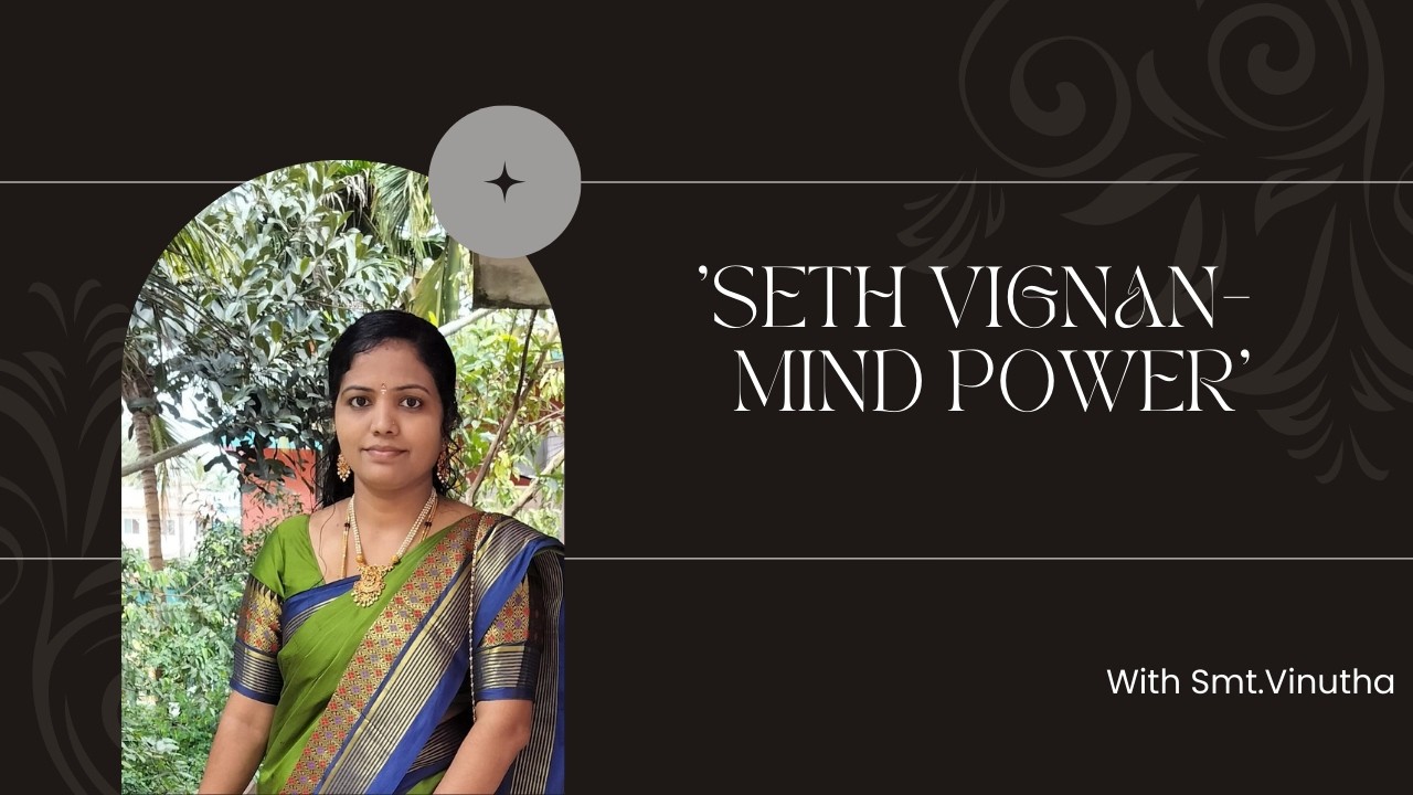 'Seth Vignan - Mind Power' |Smt. Vinutha|