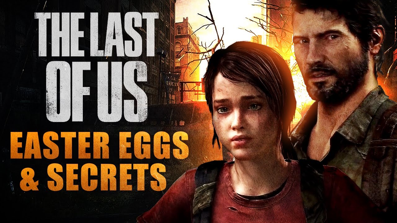 The Last of Us Easter Eggs and Secrets