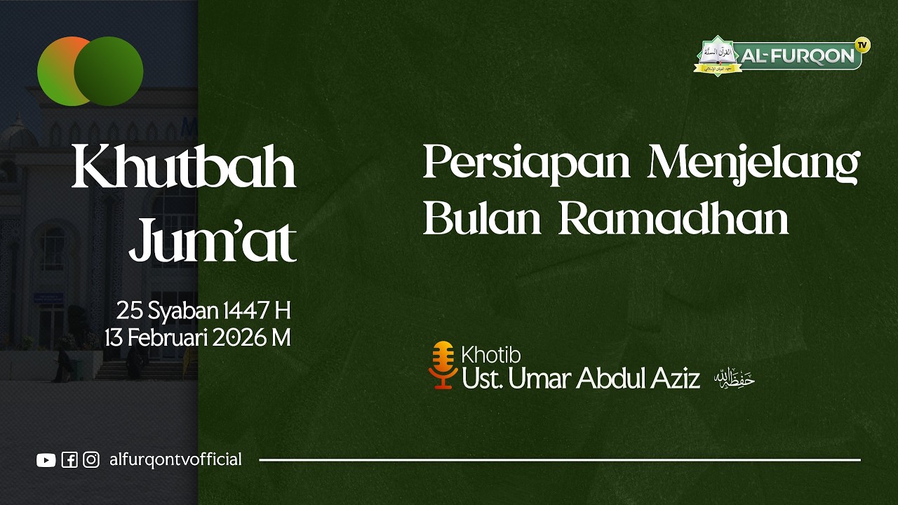 Khutbah Jum'at: Persiapan Menjelang Bulan Ramadhan | Ustadz Umar Abdul Aziz