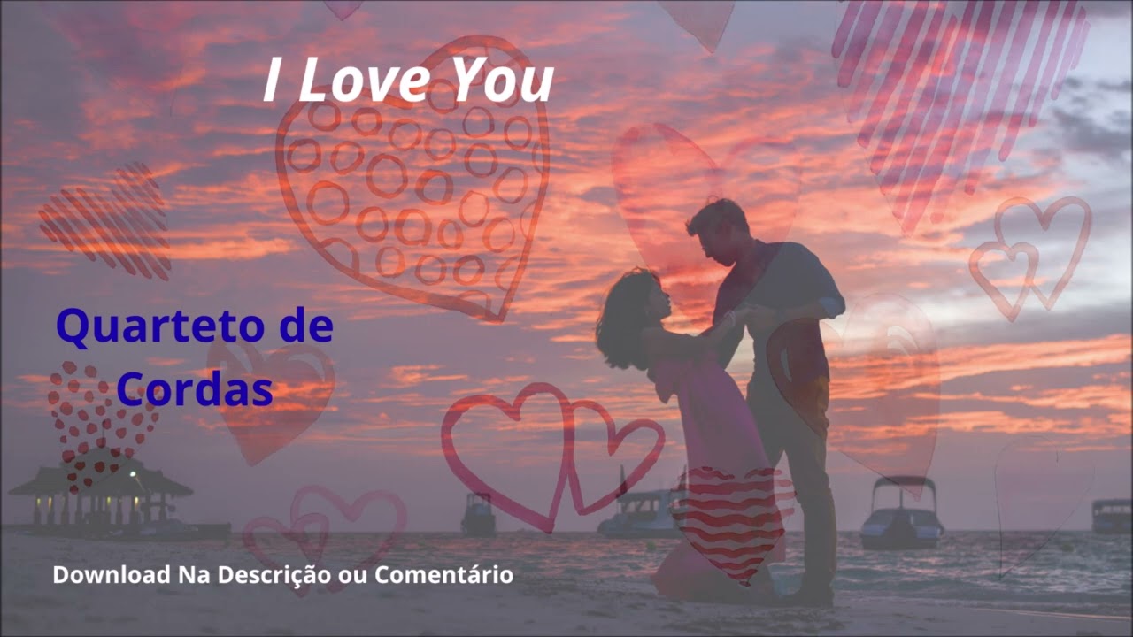 I Love You Quarteto de cordas By Orlando P Silva