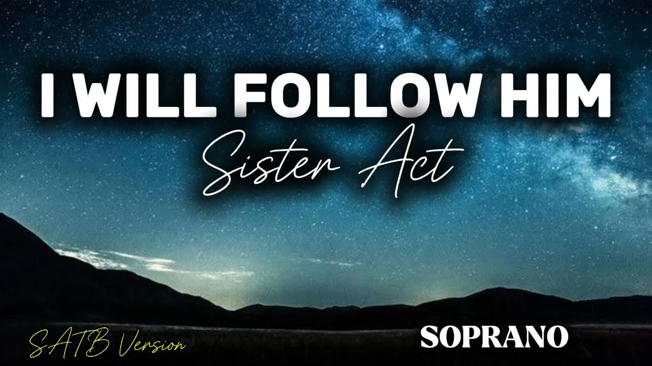 I Will Follow Him - SOPRANO (Sister Act) SATB Version