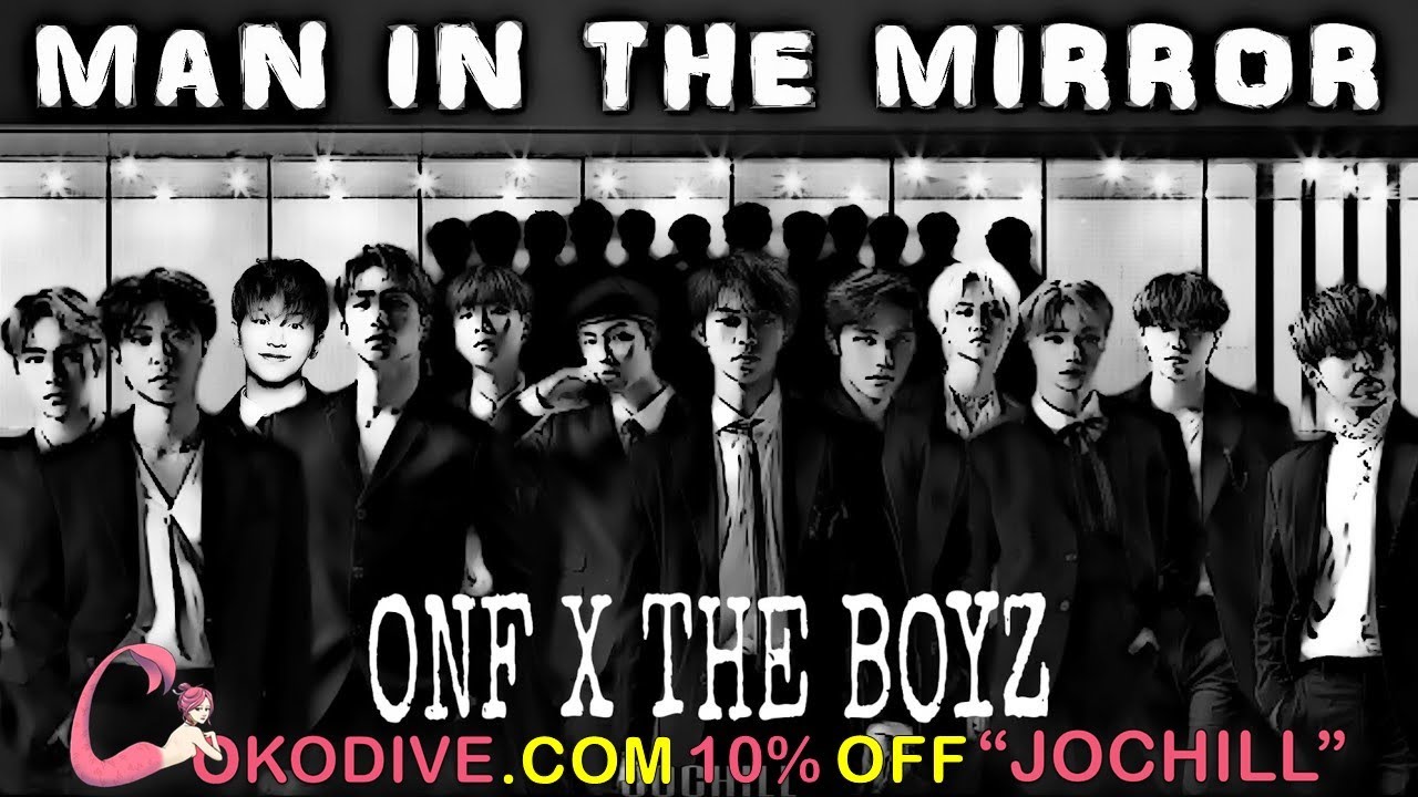 ONF & THE BOYZ 온앤오프 & 더보이즈 Man In The Mirror Cover || cokodive discount code 