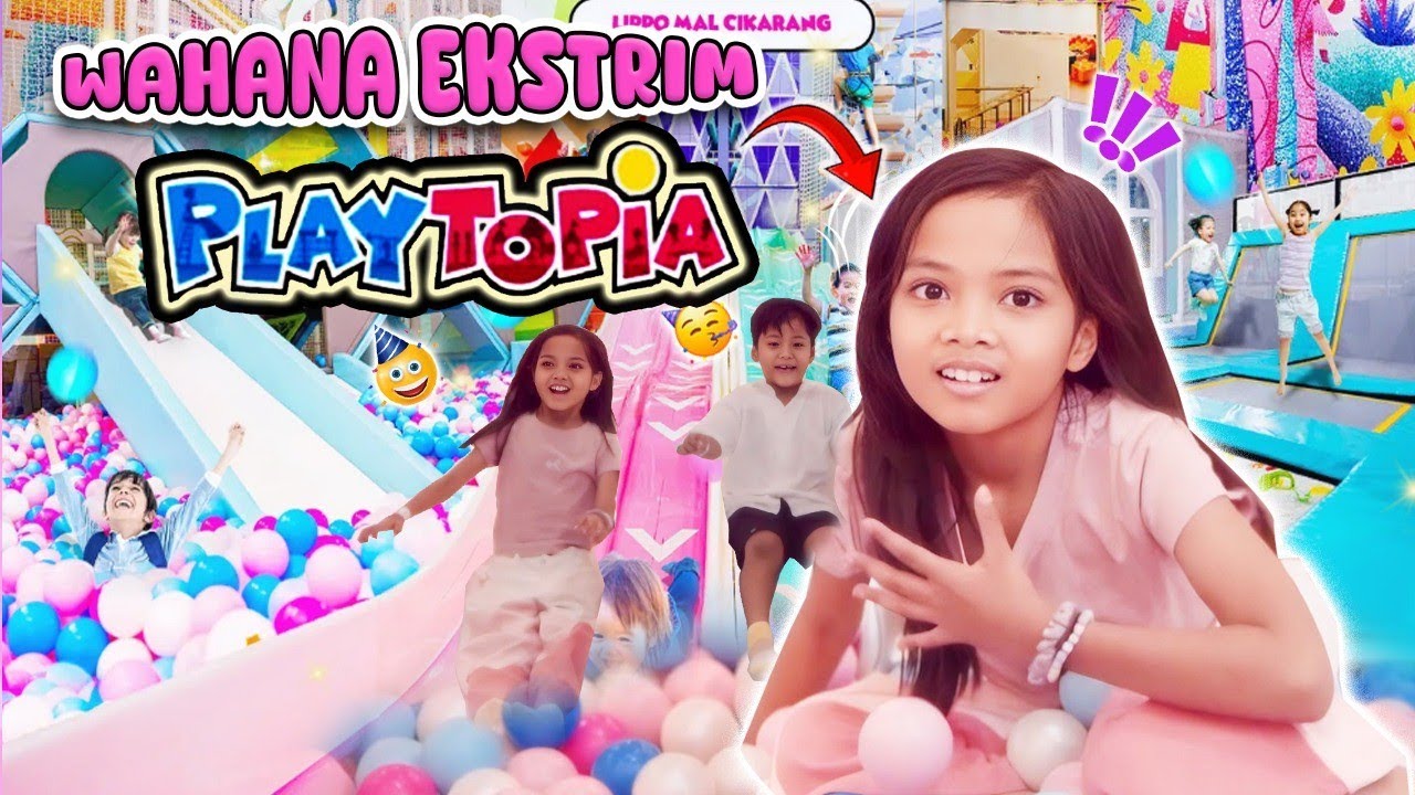 ZULFA BERMAIN SEPUASNYA DI PLAYTOPIA BARENG AYU MOCHI SERU BANGET