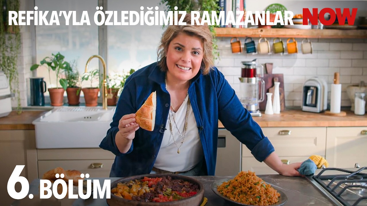 Refika'yla Özlediğimiz Ramazanlar 6. Bölüm