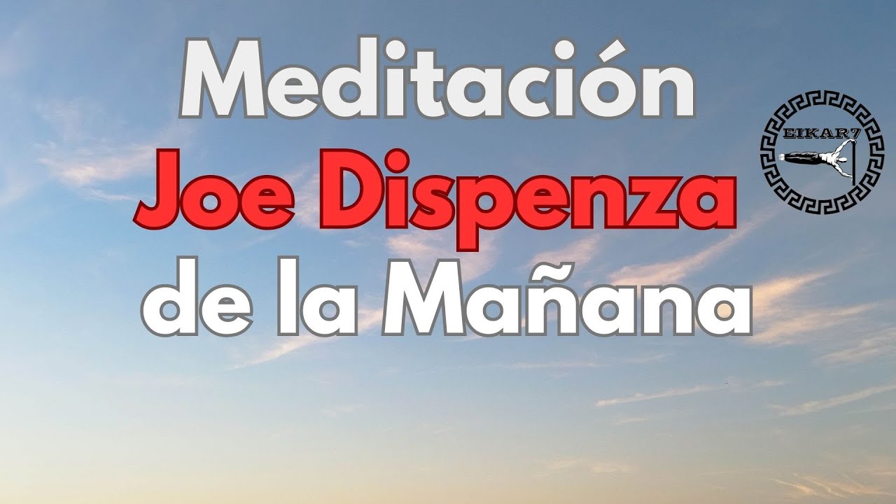 Meditación Joe Dispenza ✍ de la MAÑANA ✨