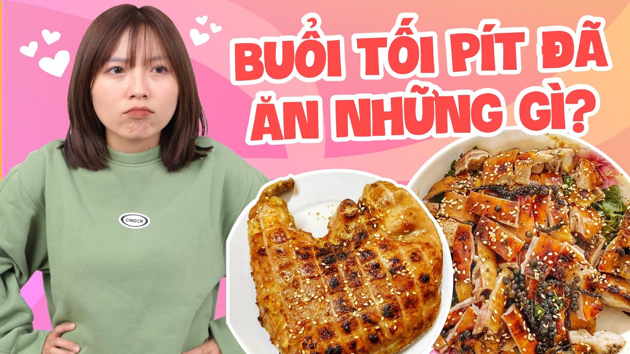 Một Buổi Tối Pít Ăn Những Gì ? | Pít Ham Ăn |