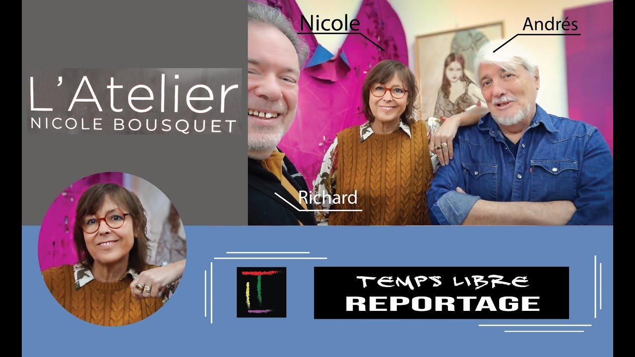 Temps Libre REPORTAGE : L'atelier de Nicole Bousquet