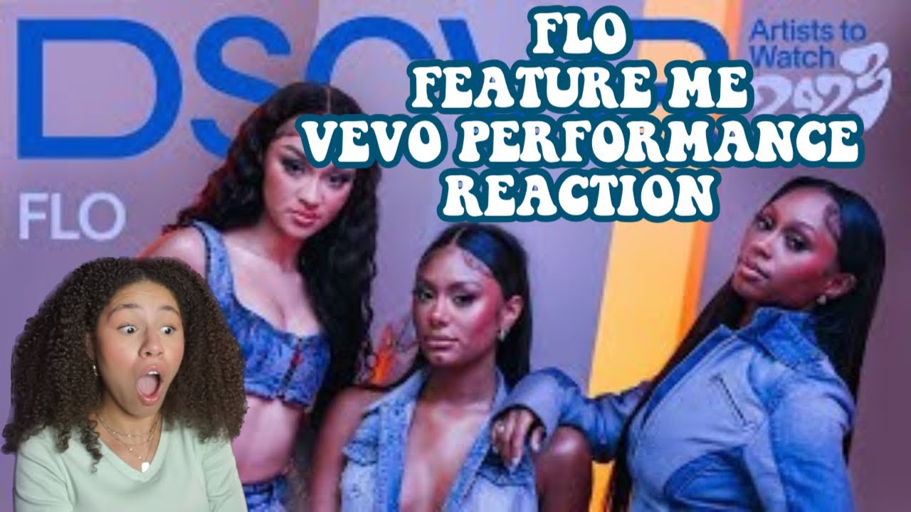 FLO FEATURE ME VEVO PERFORMANCE REACTION! THEIR BEST ONE YET!