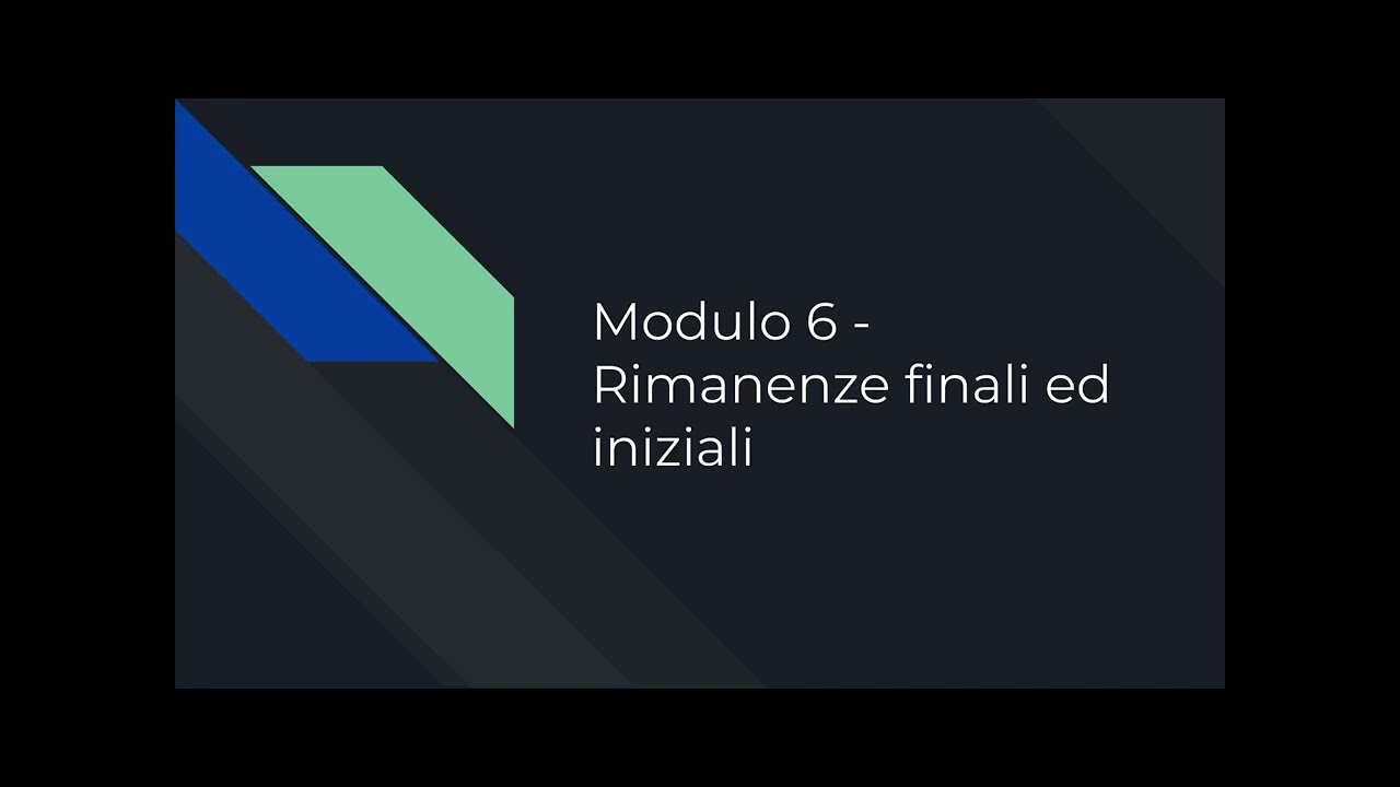 Modulo 6 - Rimanenze finali ed iniziali