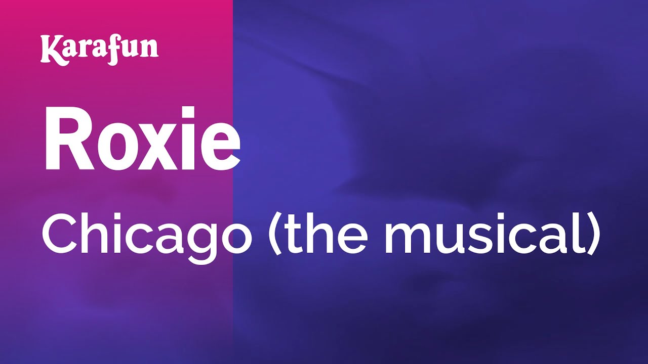Roxie - Chicago (the musical) | Karaoke Version | KaraFun