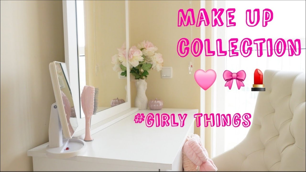 Грим колекция и подредба на тоалетката ми 🎀