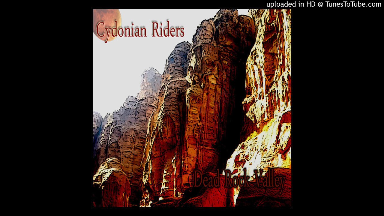 Cydonian Riders -  Dead Rock Valley +lyrics