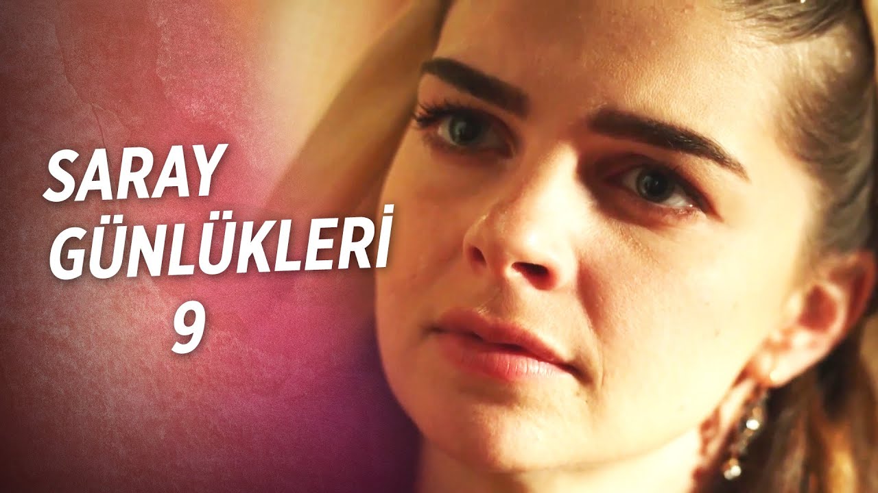 Saray Günlükleri 9 | 