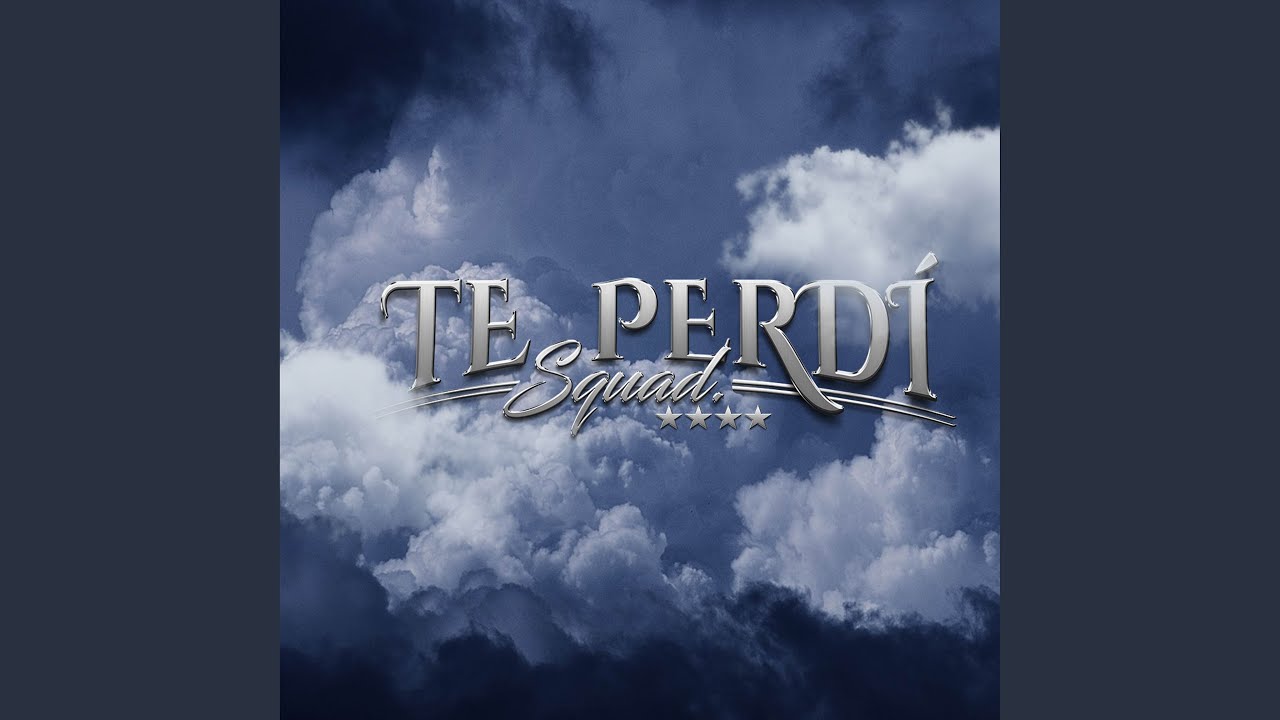 Te Perdí