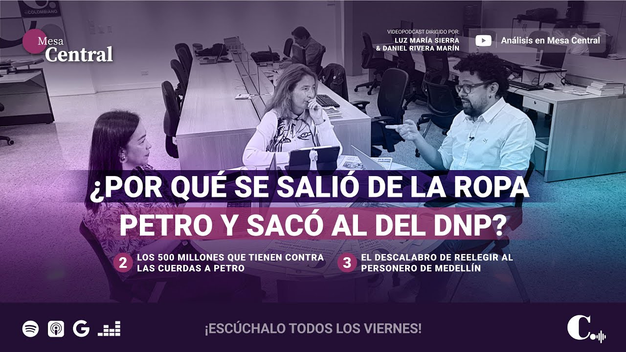 ¿Por qué se salió de la ropa Petro y sacó al del DNP? | Mesa Central