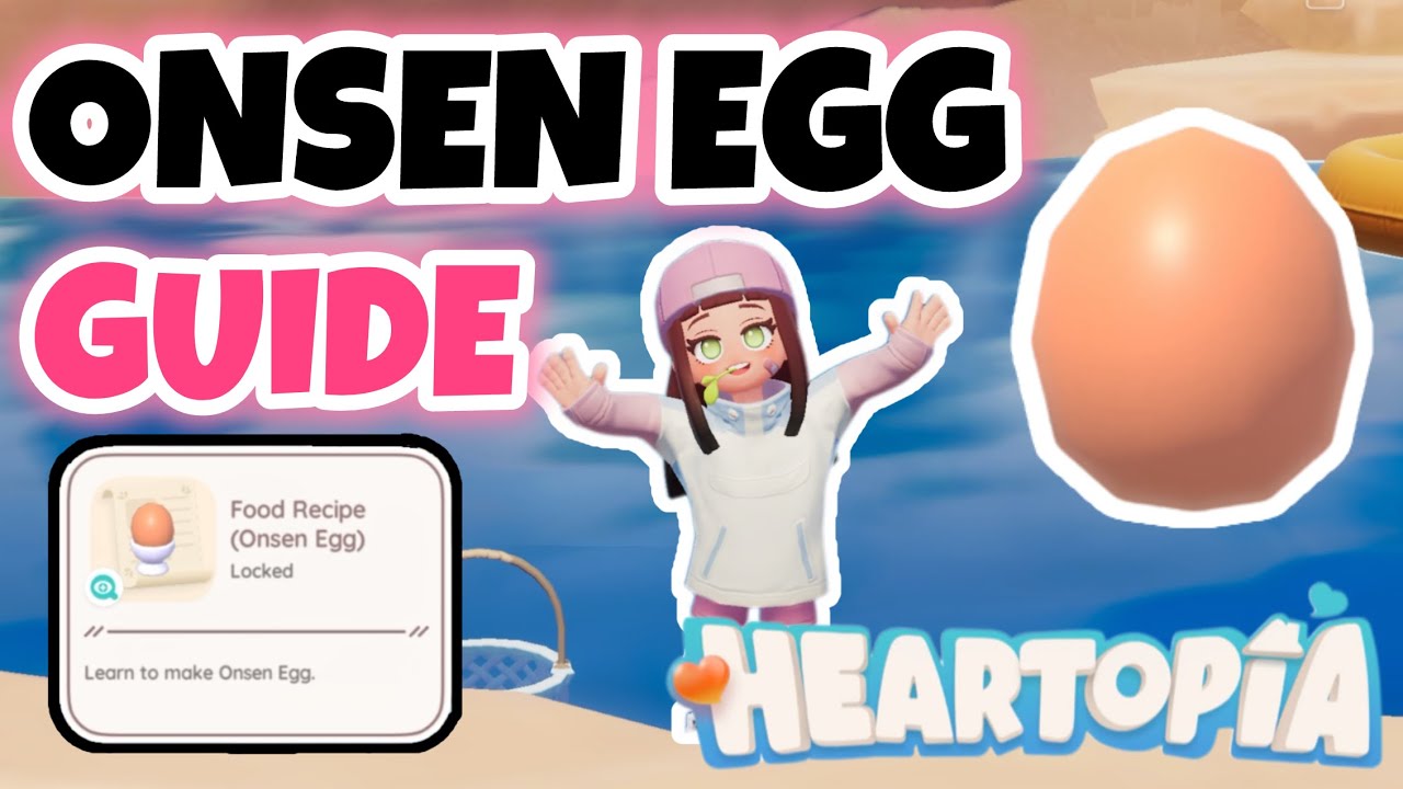 HEARTOPIA onsen egg recipe unlock guide