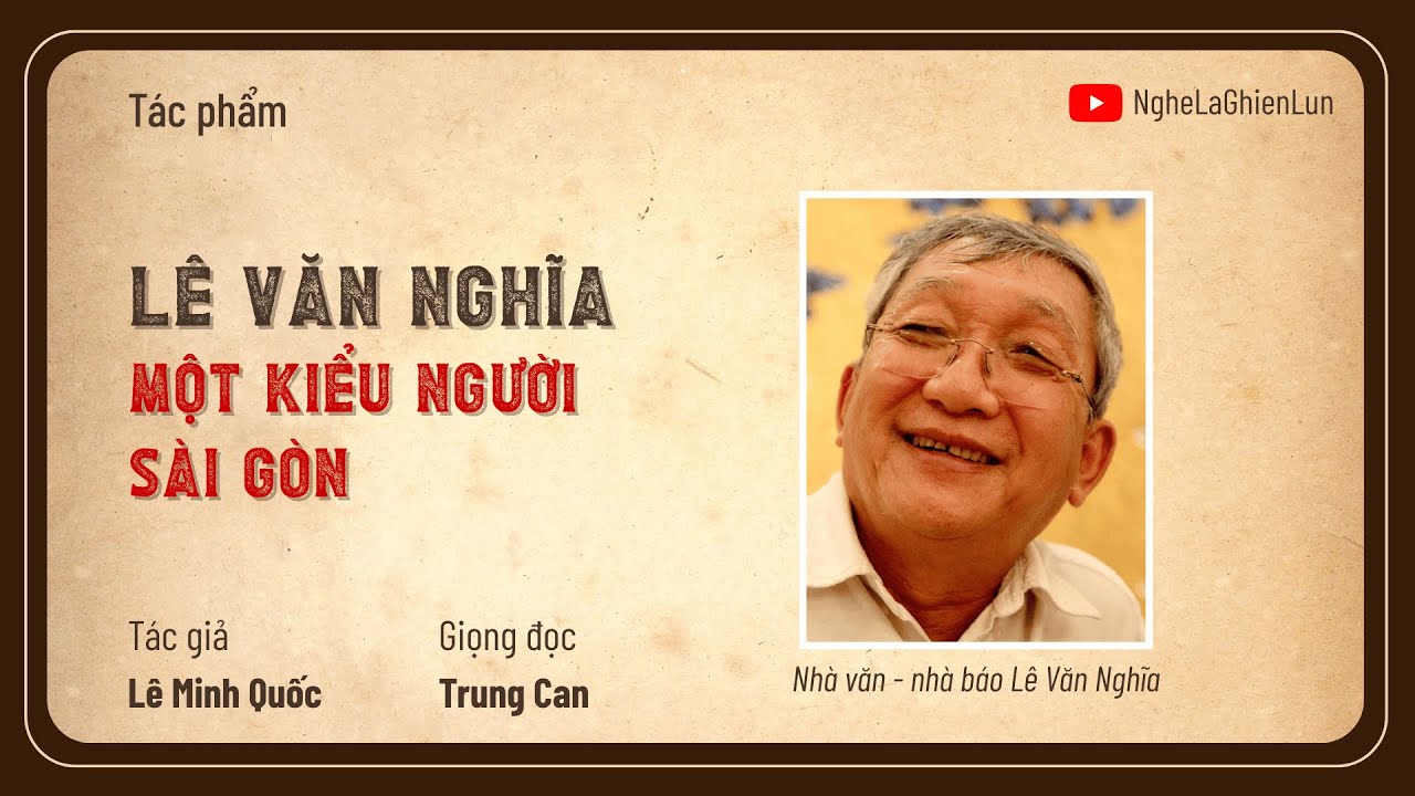 Lê Văn Nghĩa – Một Kiểu Người Sài Gòn | Tản Văn về Sài Gòn Xưa