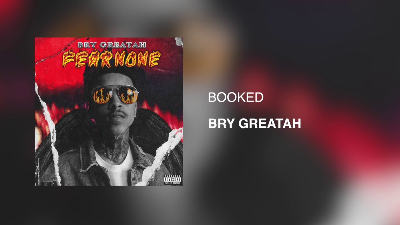 Bry Greatah - Booked (Audio)
