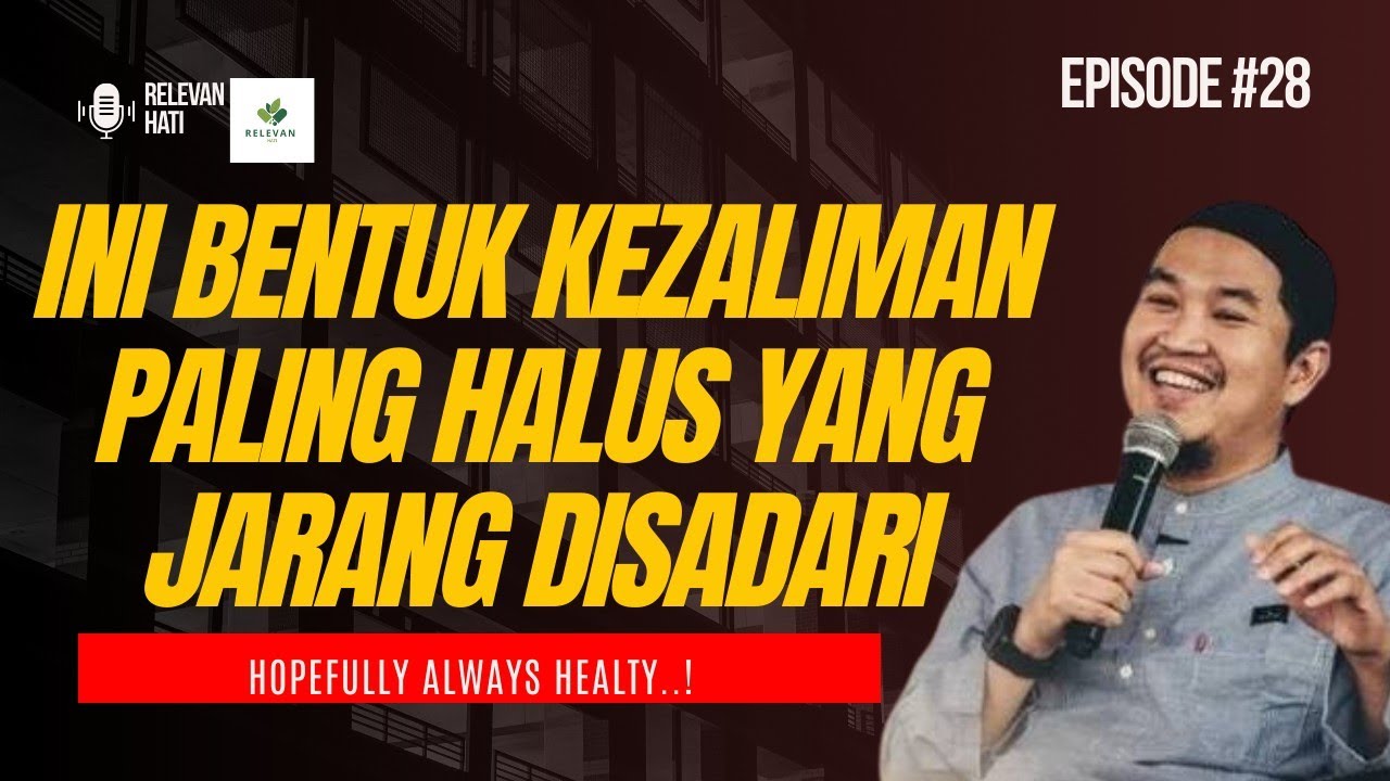 HATI-HATI, KITA SERING MENDZOLIMI DIRI SENDIRI TANPA SADAR - UST. ABU BASSAM OEMAR MITA